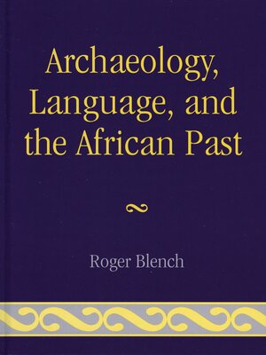 cover image of Archaeology, Language, and the African Past